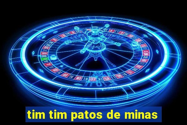 tim tim patos de minas